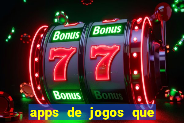 apps de jogos que pagam de verdade